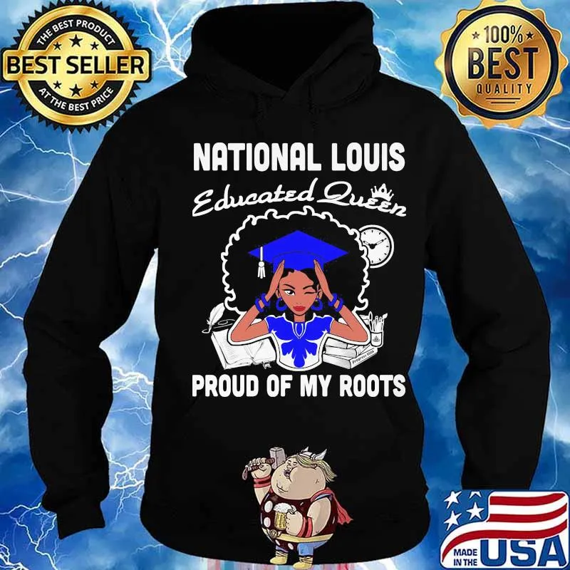 National louis educated queen proud of my roots s Hoodie