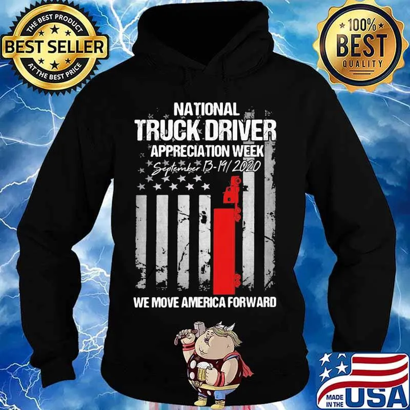 National truck driver appreciation week we move america forward american flag independence day s Hoodie