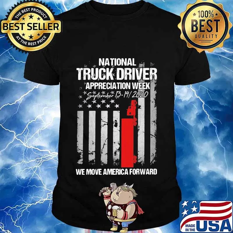National truck driver appreciation week we move america forward american flag independence day shirt