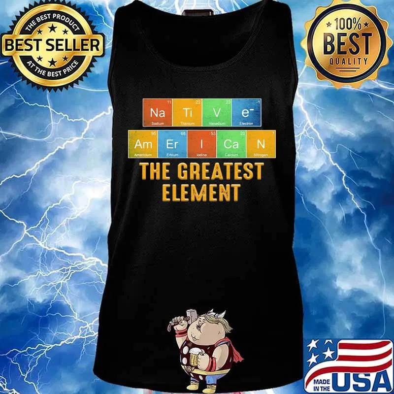 Native american the greatest element s Tank top