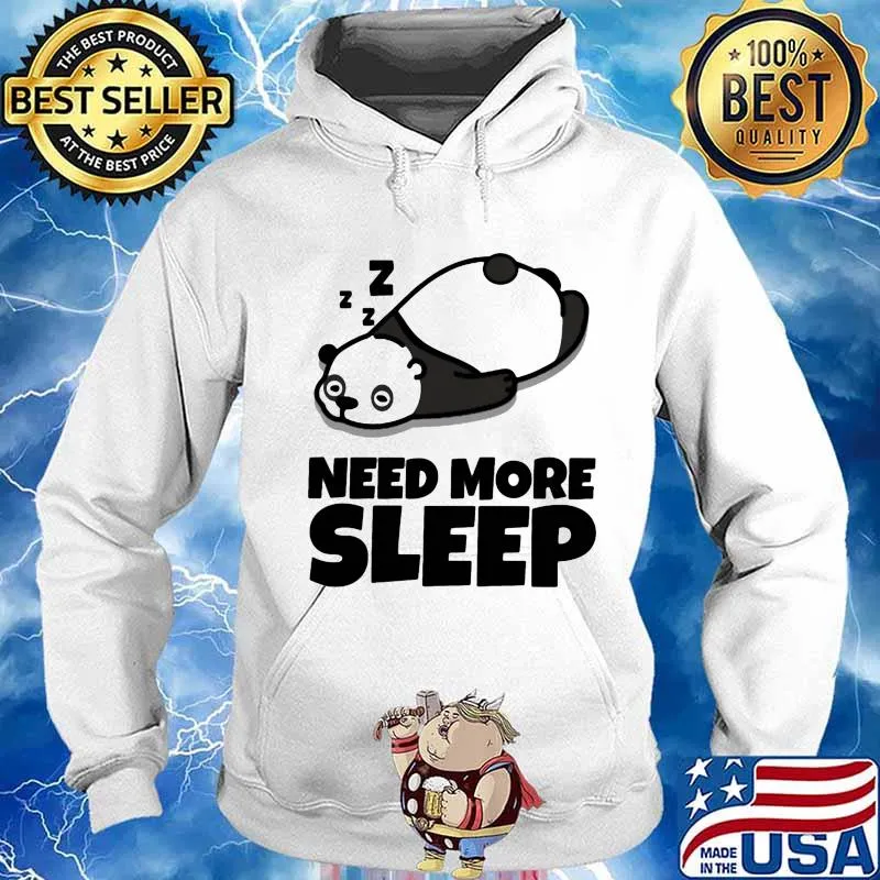 Need More Sleep Panda Shirt Hoodie