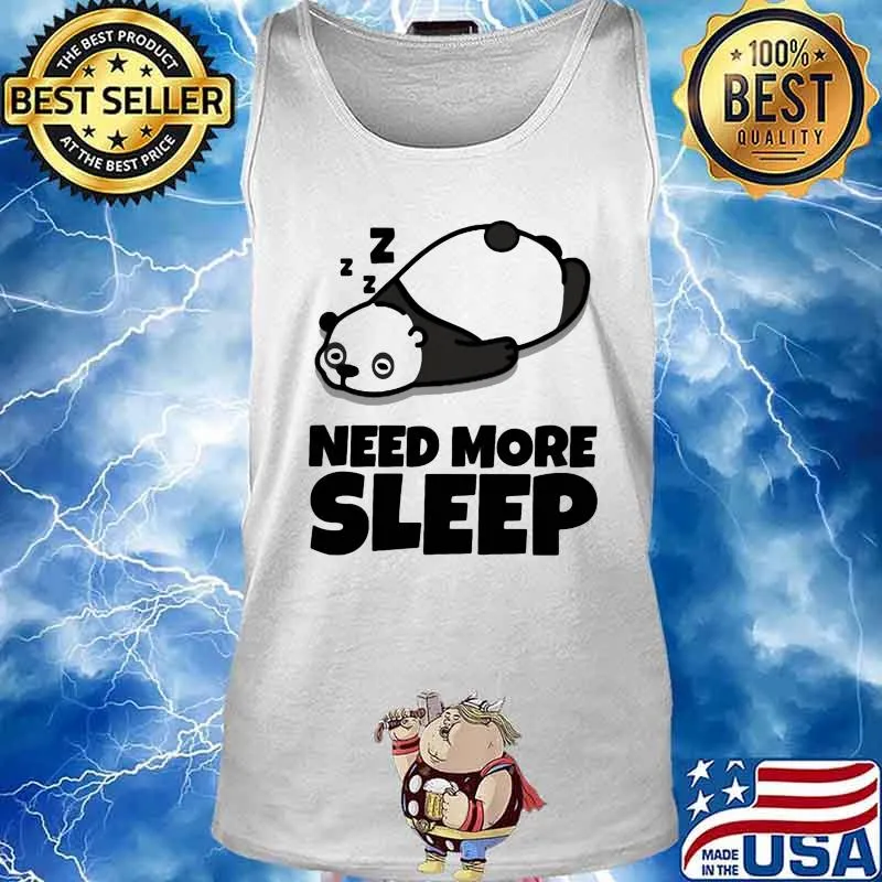 Need More Sleep Panda Shirt Tank top