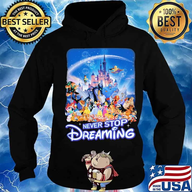 Never stop dreaming disney cartoon characters s Hoodie