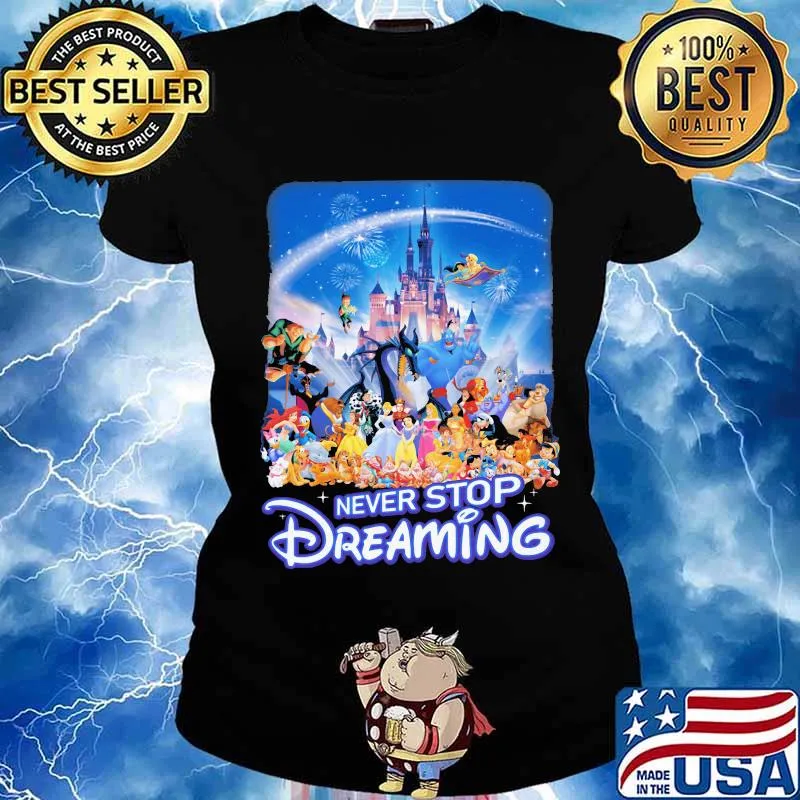 Never stop dreaming disney cartoon characters s Ladies tee