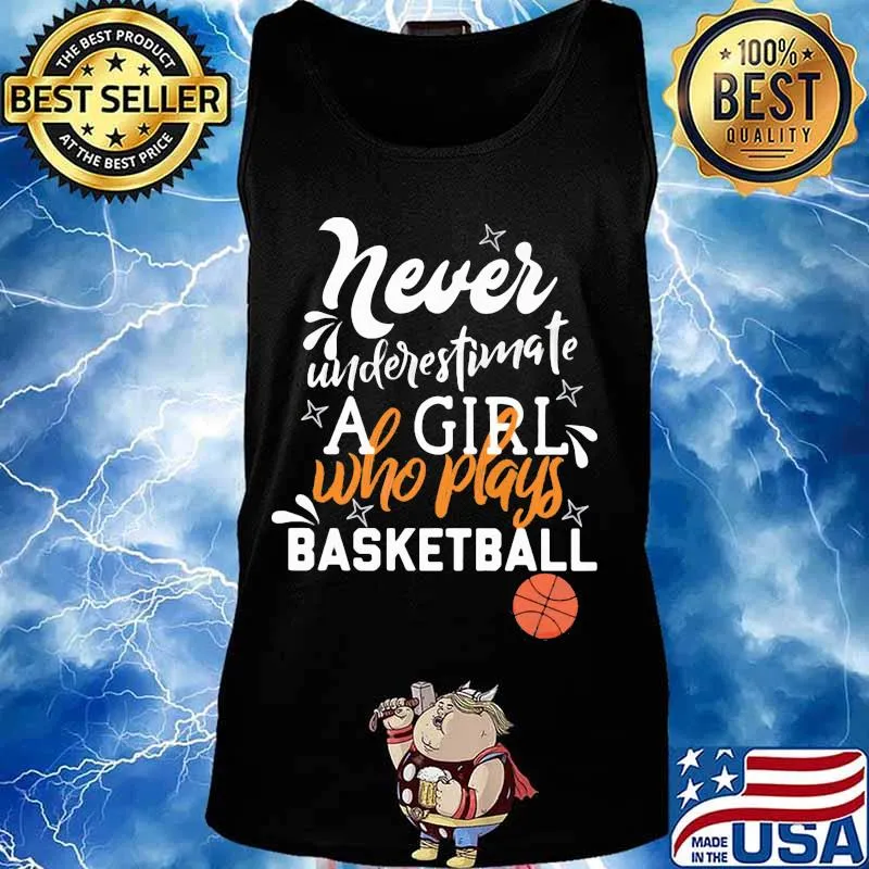 Never underestimate a girl who plays basketball s Tank top