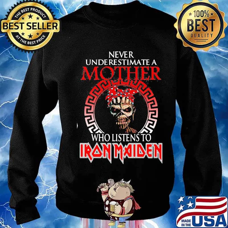 Never underestimate a mother who listens to iron maiden s Sweater