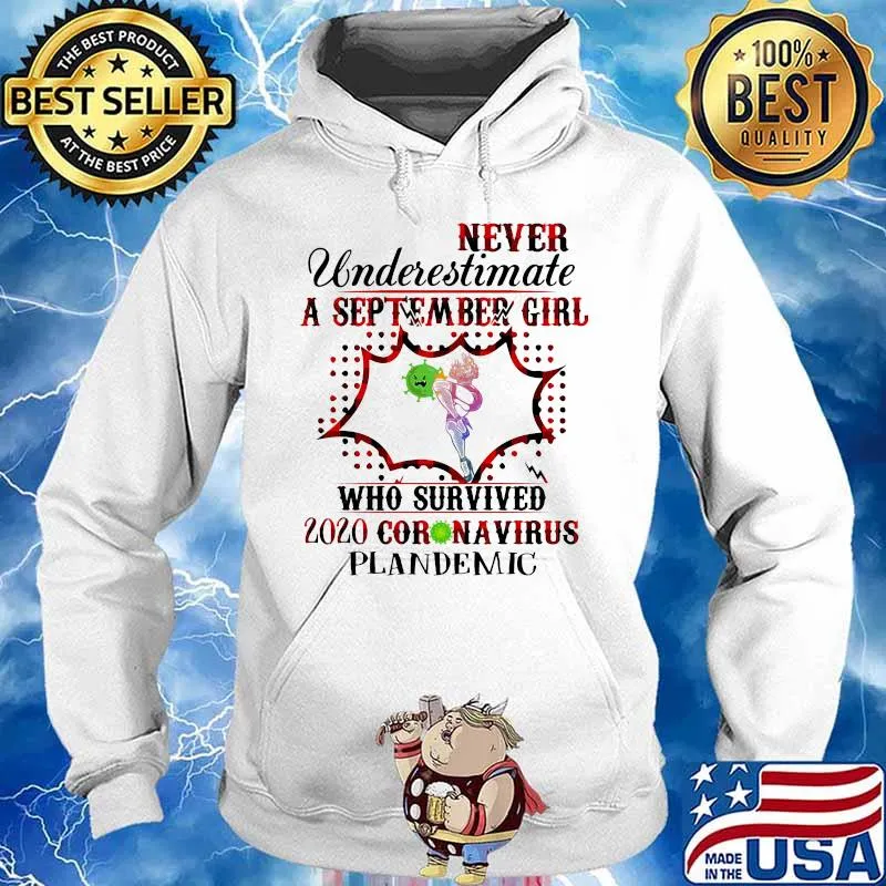 Never underestimate a september girl who survived 2020 coronavirus plandemic s Hoodie