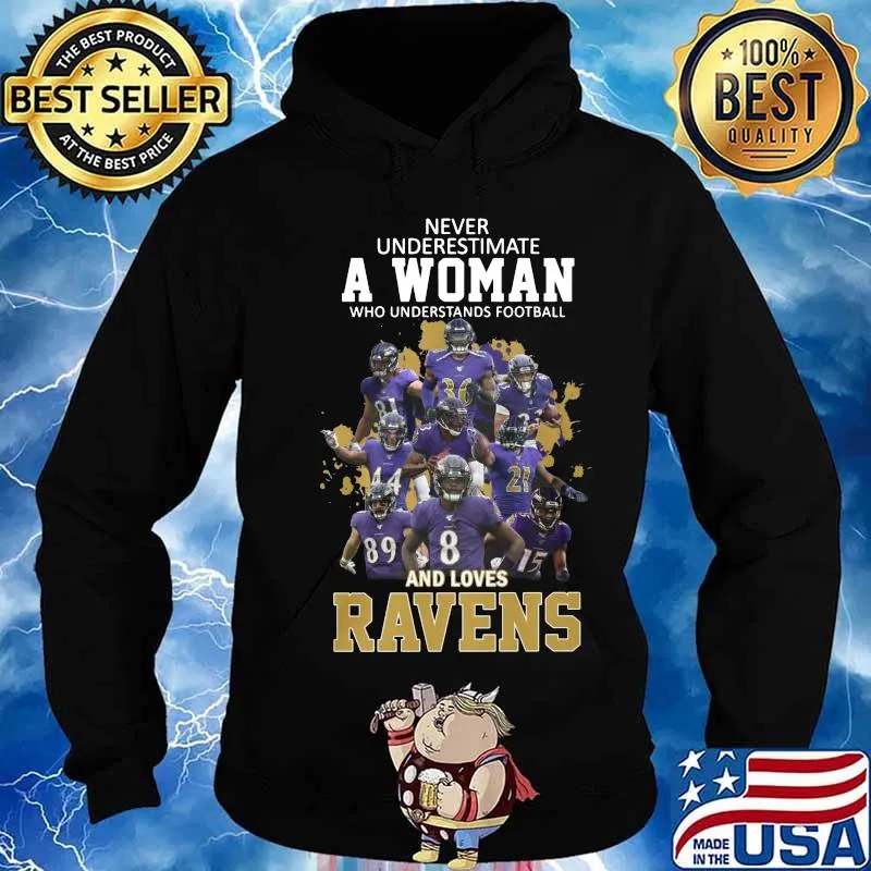 Never underestimate a woman who understands football and loves baltimore ravens s Hoodie