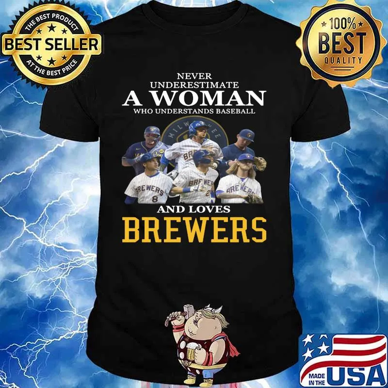 Never underestimate a woman who understands football and loves brewers shirt