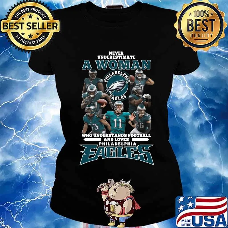 Never underestimate a woman who understands football and loves philadelphia eagles s Ladies tee