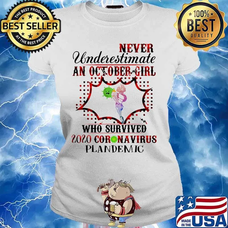 Never underestimate an october girl who survived 2020 coronavirus plandemic s Ladies tee
