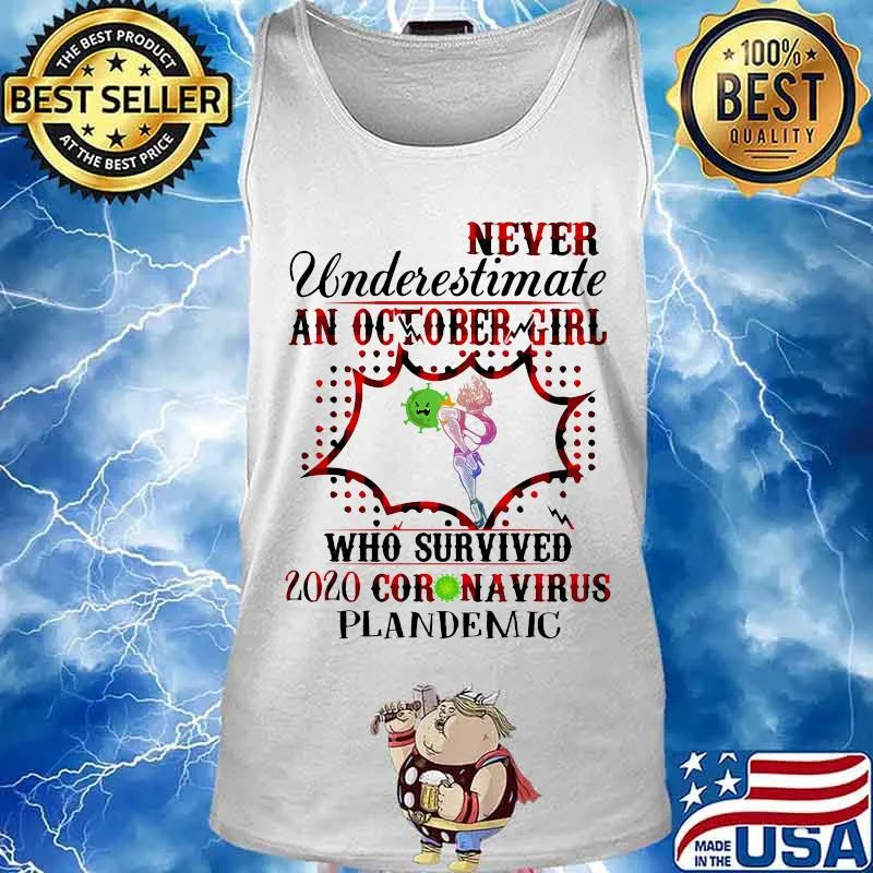 Never underestimate an october girl who survived 2020 coronavirus plandemic s Tank top