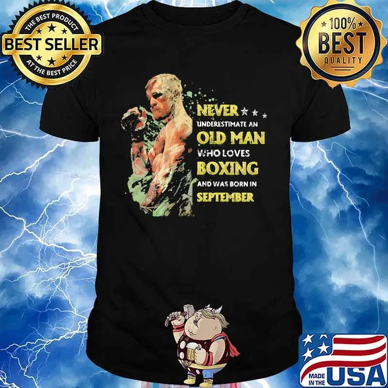 Never underestimate an old man who loves boxing and was born in september stars shirt