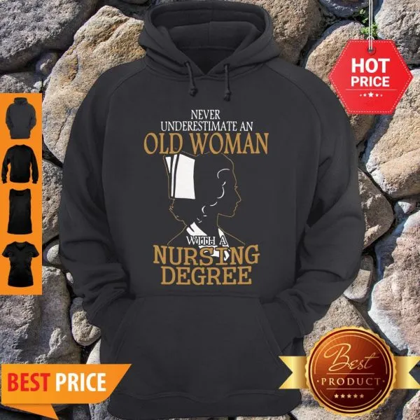 Never Underestimate An Old Woman With A Nursing Degree Shirt - Image 2