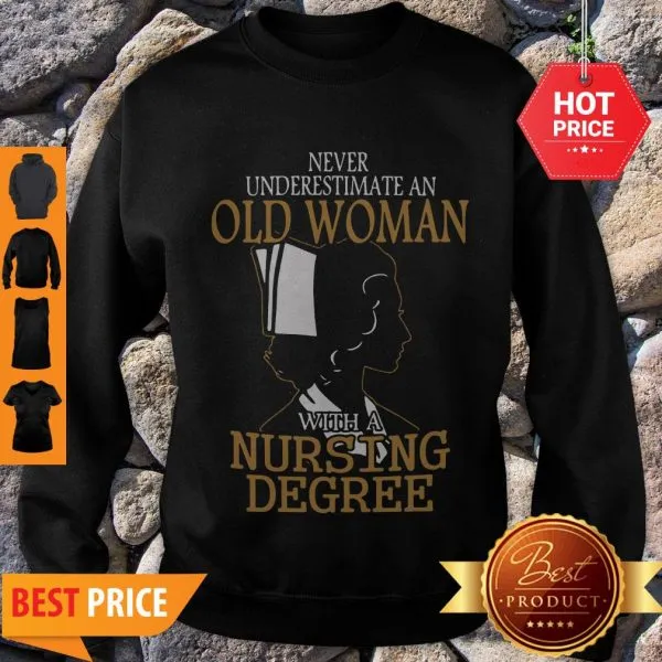 Never Underestimate An Old Woman With A Nursing Degree Shirt - Image 3