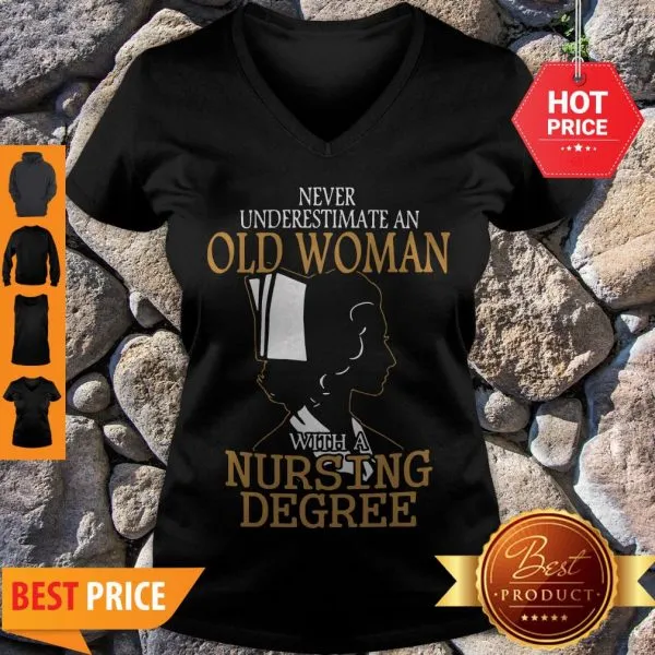 Never Underestimate An Old Woman With A Nursing Degree Shirt - Image 5