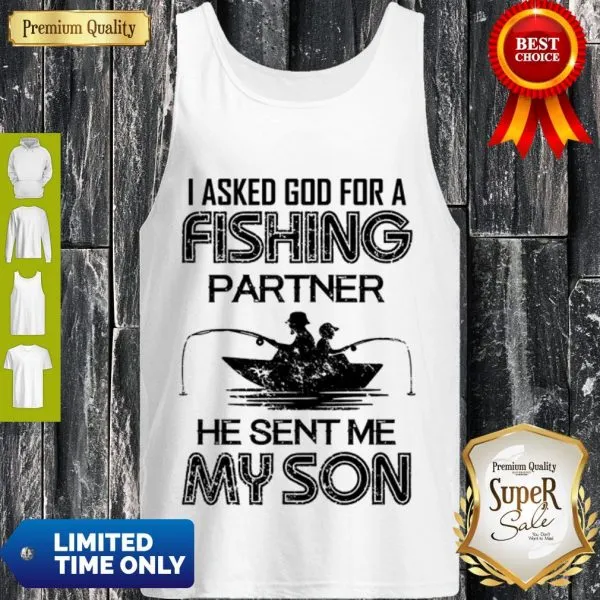 Nice I Asked God For A Fishing Partner He Sent Me My Son Shirt - Image 4