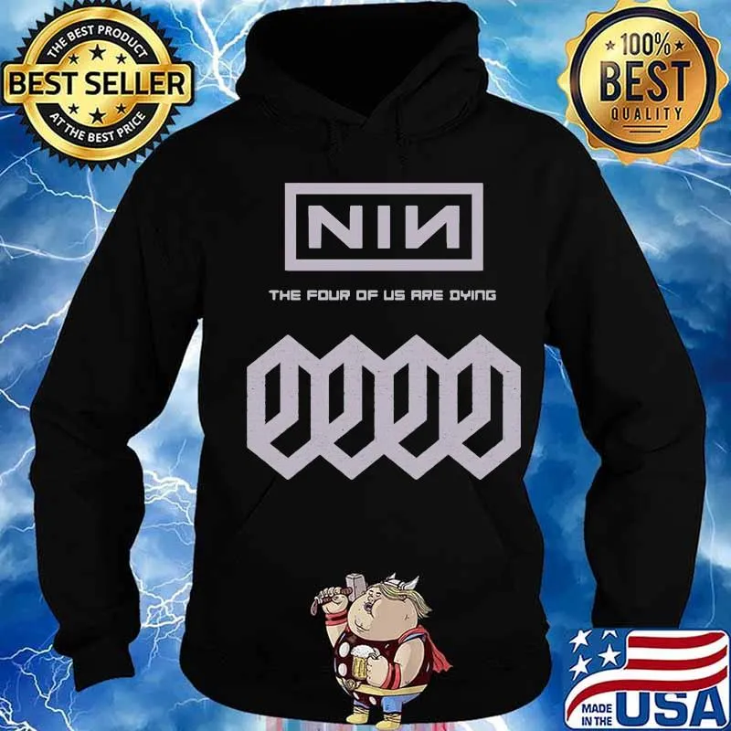 Nine inch nails band the four of us are dying s Hoodie