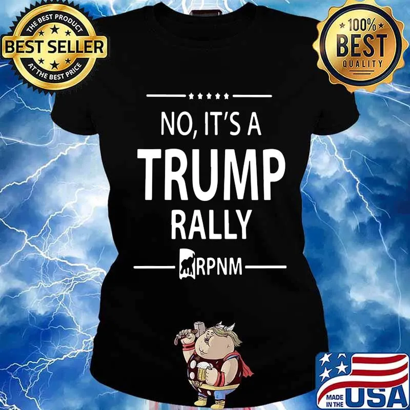 No it's a trump rally elephant s Ladies tee
