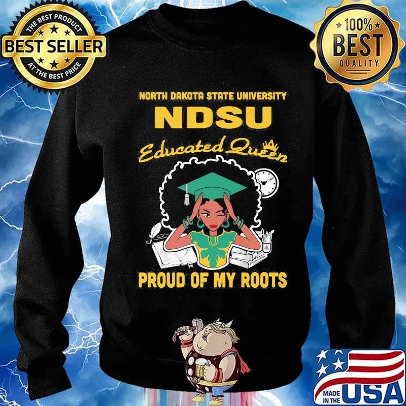 North dakota state university ndsu educated queen proud of my roots s Sweater
