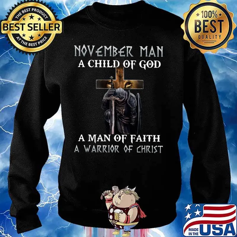November Man A Child Of God A Man Of Faith A Warrior Of Christ Knight And Lion Shirt Sweater