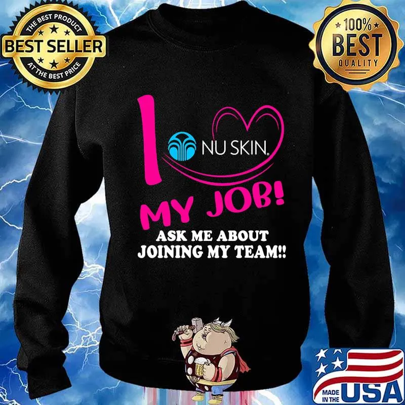 Nu skin i love my job ask me about joining my team s Sweater
