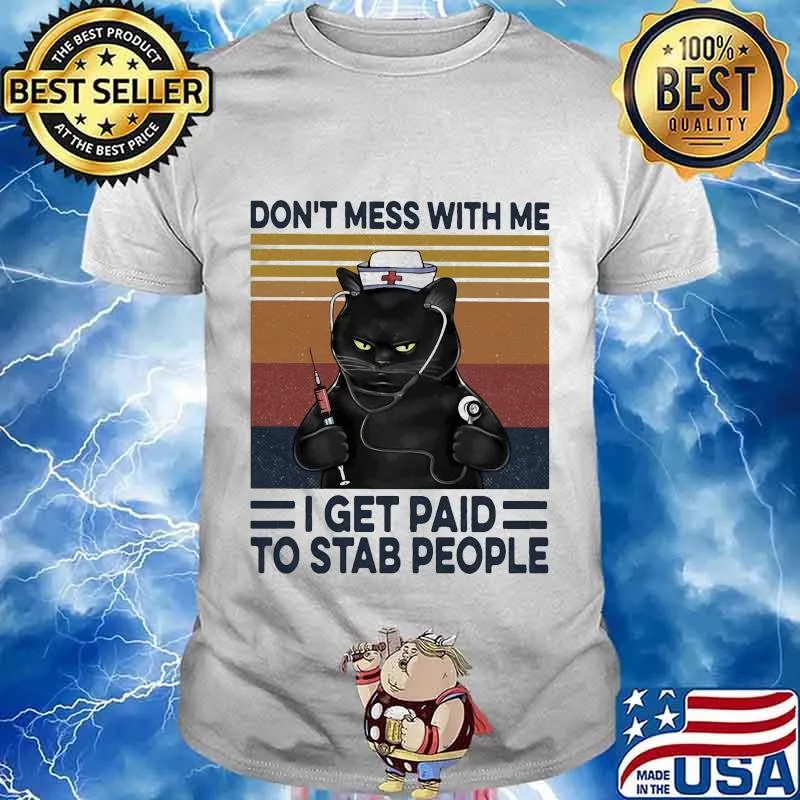Nurse cat don't mess with me i get paid to stab people vintage retro shirt