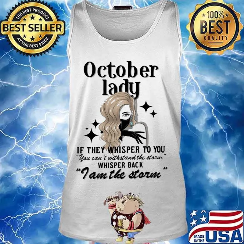 October lady if they whisper to you you can't withstand the storm whisper back i am the storm mask s Tank top