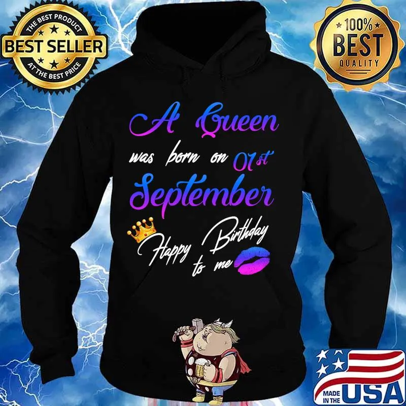 Official A queen was born on 01st september happy birthday to me s Hoodie
