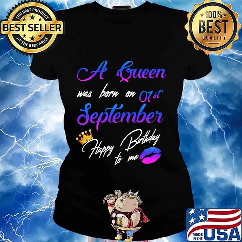Official A queen was born on 01st september happy birthday to me s Ladies tee