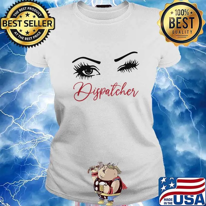 Official Crazy Dispatcher Eyes Shirt Ladies tee