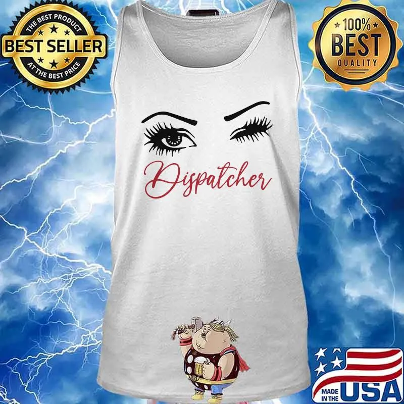 Official Crazy Dispatcher Eyes Shirt Tank top