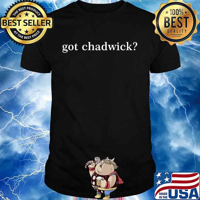Official got chadwick 2020 shirt