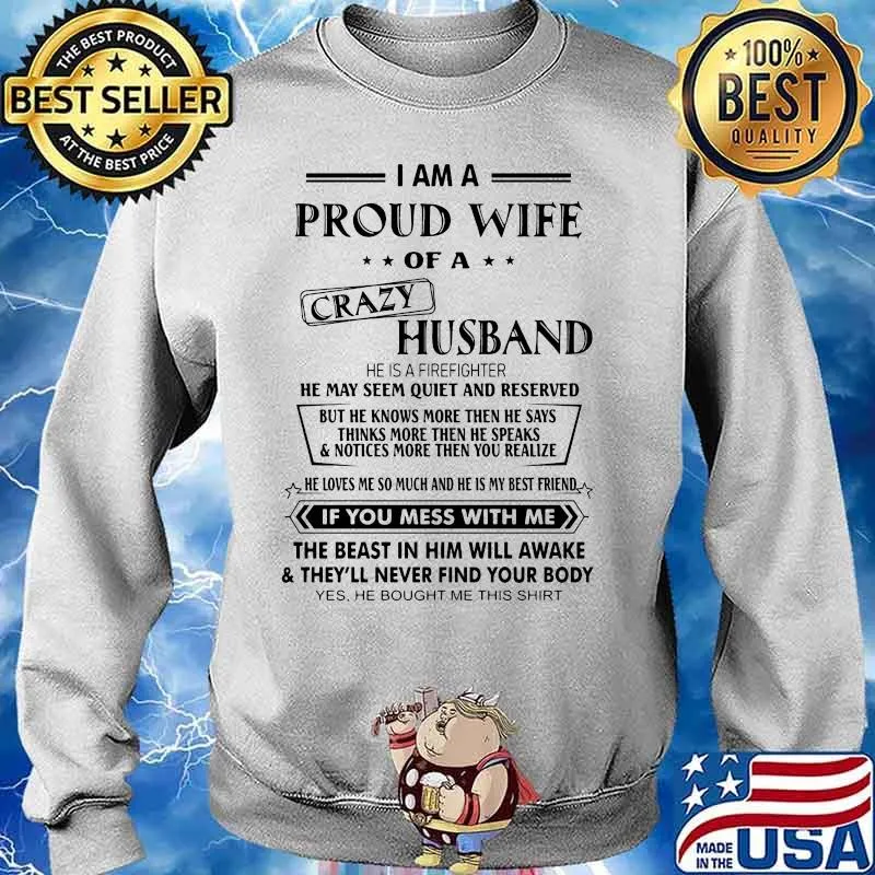 Official I Am A Proud Wife Of A Crazy Husband He Was Born In July He May Seem Quiet And Reserved s Sweater