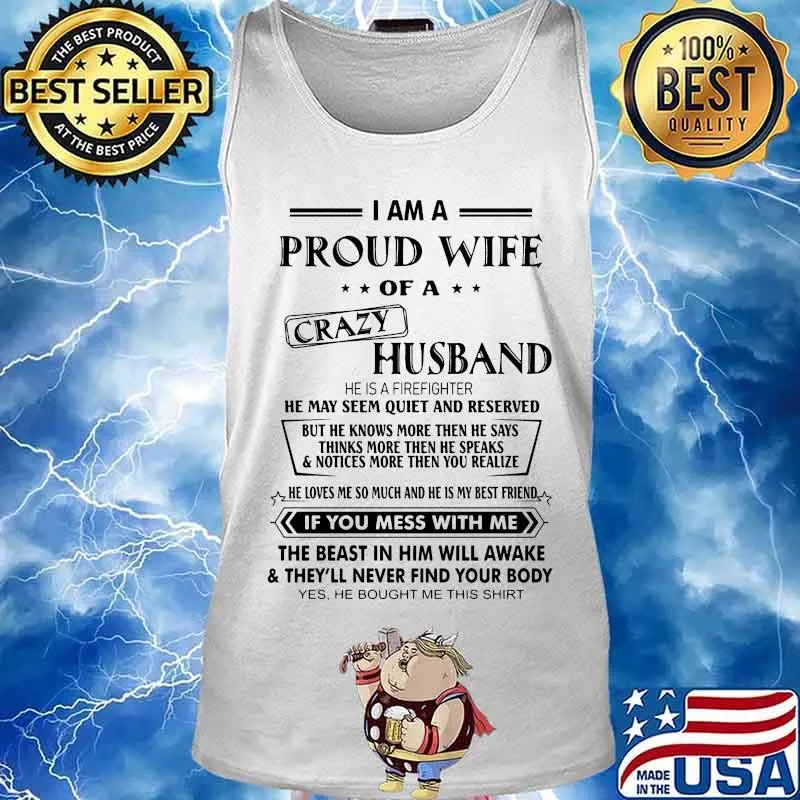 Official I Am A Proud Wife Of A Crazy Husband He Was Born In July He May Seem Quiet And Reserved s Tank top