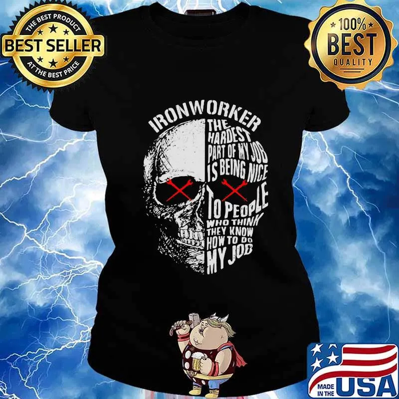 Official Ironworker The hardest part of my job is being nice to people who think they know how to do my job s Ladies tee