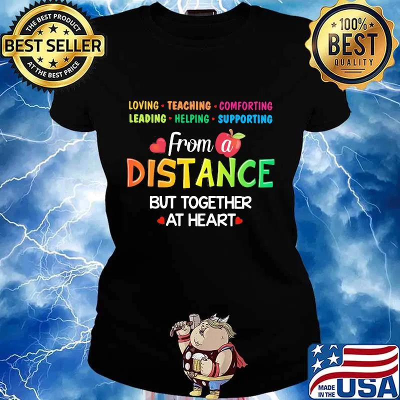 Official Loving Teaching Comforting Leading Helping Supporting From a distance but together at heart Apple s Ladies tee