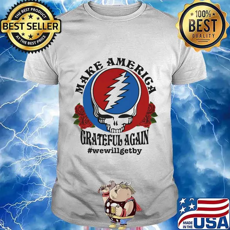 Official Skull make america grateful again we will get by shirt