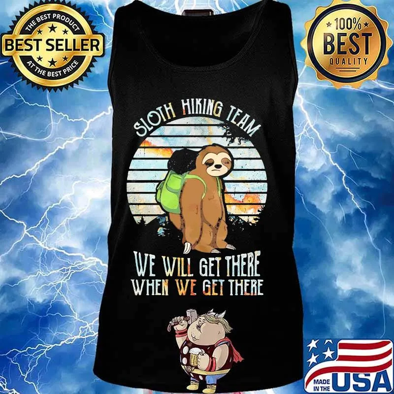 Official Sloth hiking team we will get there when we get there s Tank top