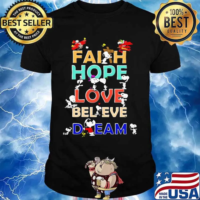 Official Snoopy Faith Hope Love Believe Dream shirt
