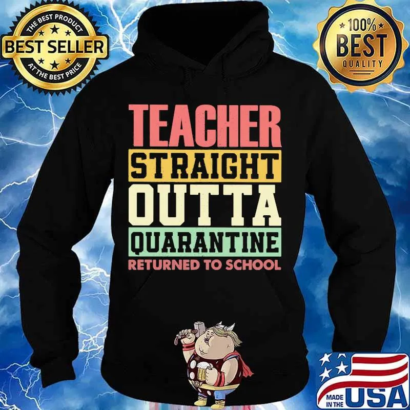 Official Teacher straight outta quarantine returned to school s Hoodie