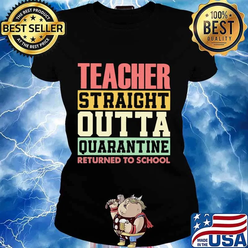 Official Teacher straight outta quarantine returned to school s Ladies tee