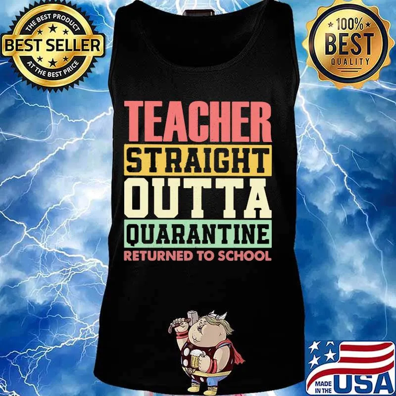 Official Teacher straight outta quarantine returned to school s Tank top