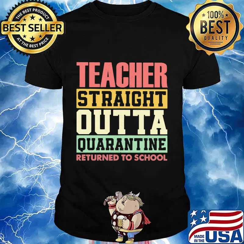 Official Teacher straight outta quarantine returned to school shirt