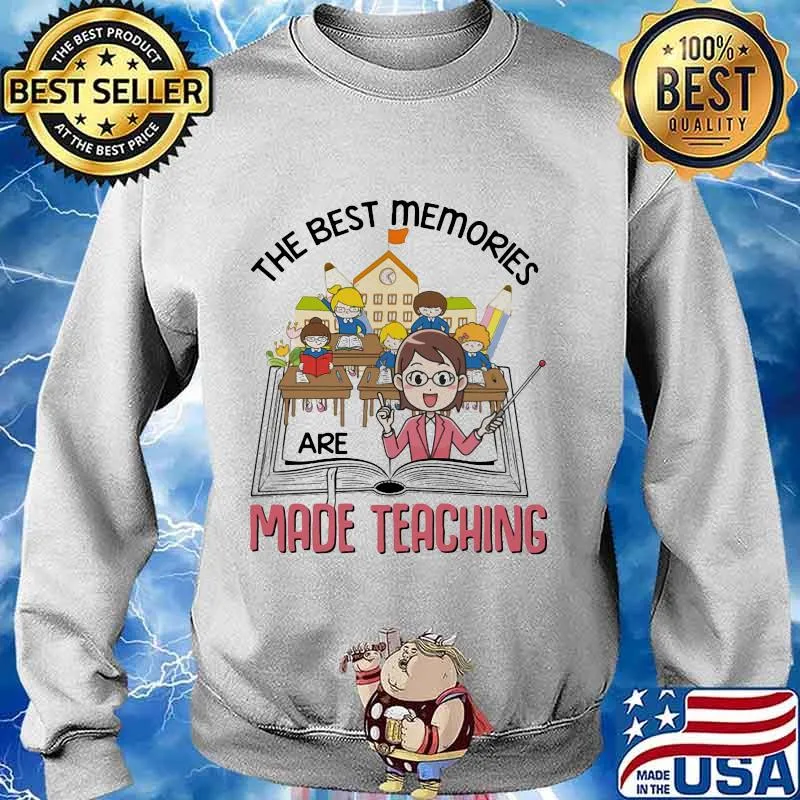 Official The Best Memories Are Made Teaching Student Book s Sweater