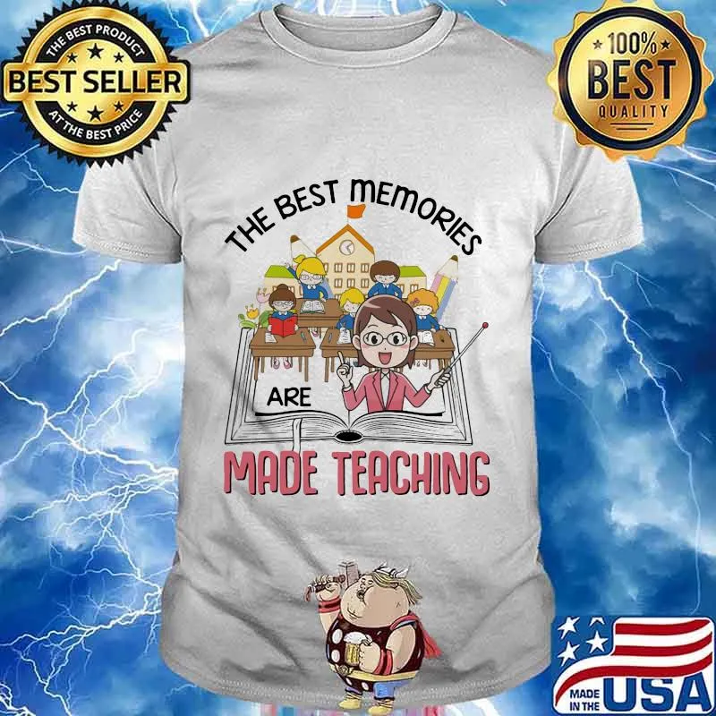 Official The Best Memories Are Made Teaching Student Book shirt