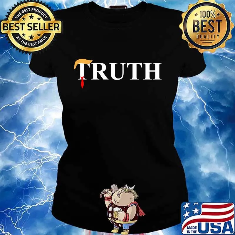 Official Truth Donald Trump Shirt Ladies tee