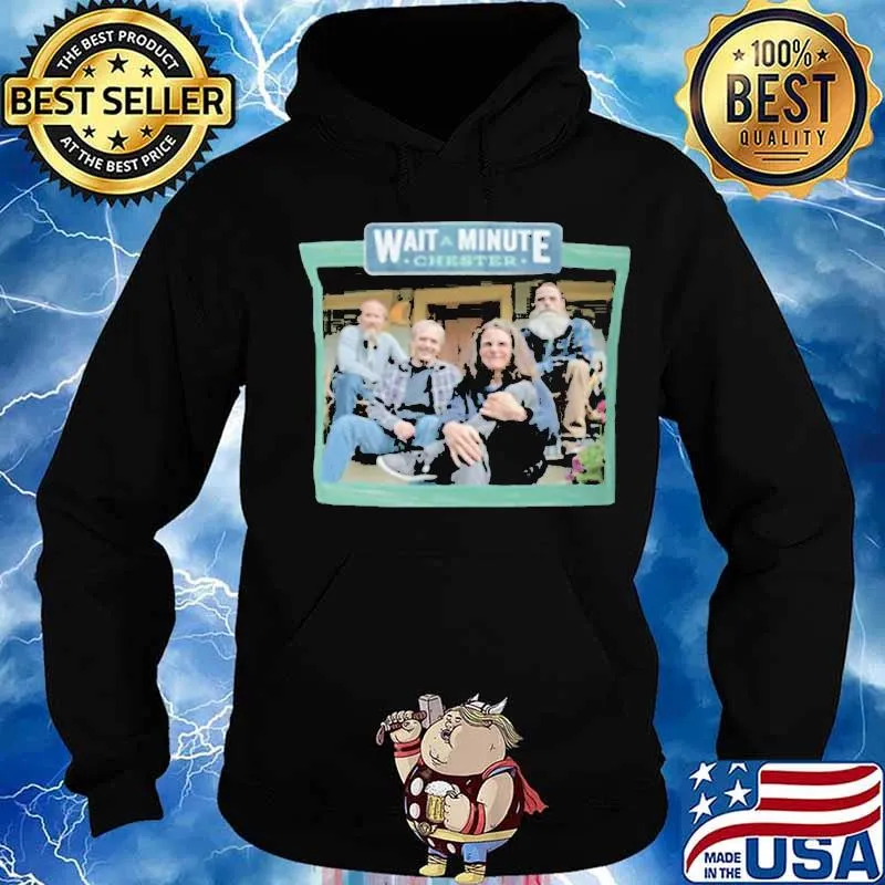 Official Wait a minute chester s Hoodie