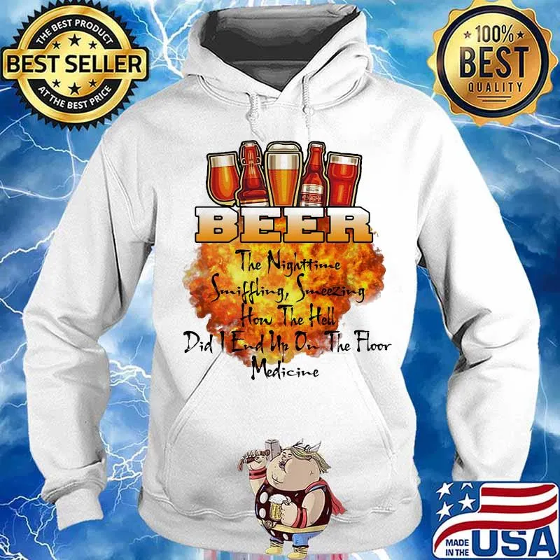 Official Whiskey The Nighttime Sniffling Sneezing How The Hell Did I End Up On The Floor Medicine Shirt Hoodie
