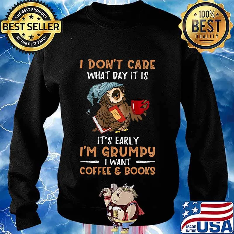 Owl i don't care what day it is it's early i'm grumpy i want coffee and books s Sweater